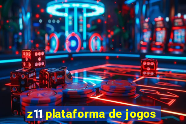 z11 plataforma de jogos